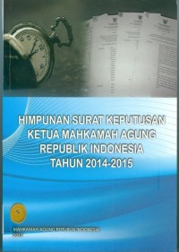 HIMPUNAN SURAT KEPUTUSAN KETUA MARI TAHUN 2014-2015 TAHUN 2015
 SURAT KEPUTUSAN KETUA MARI TAHUN 2014-2015 TAHUN 2015