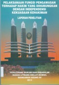 PELAKSANAAN FUNGSI PENGAWASAN TERHADAP HAKIM YANG DIHUBUNGKAN DENGAN INDENDENSI KEKUASAAN KEHAKIMAN TAHUN 2013